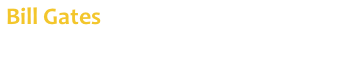 Bill Gates

“Patience is a key element of success”

